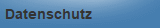 Datenschutz