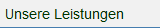 Unsere Leistungen