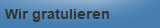 Wir gratulieren